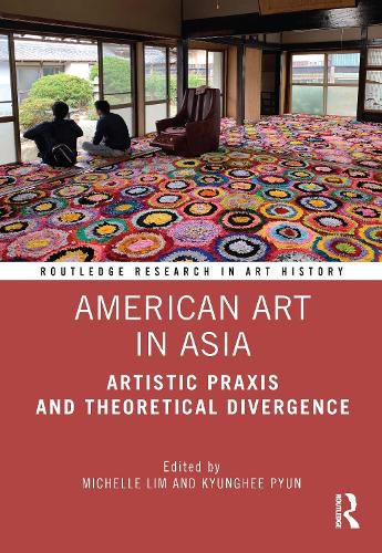 Cover image for American Art in Asia: Artistic Praxis and Theoretical Divergence