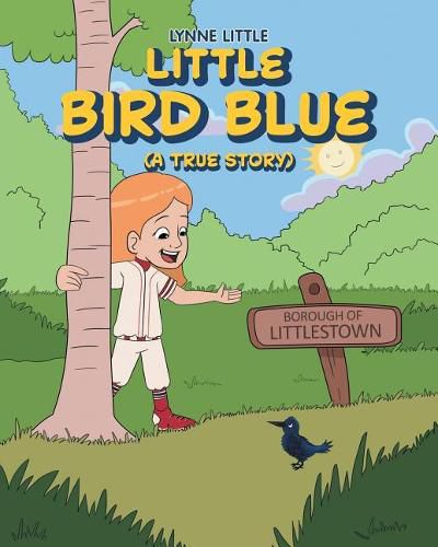 Cover image for Little Bird Blue: (A True Story)