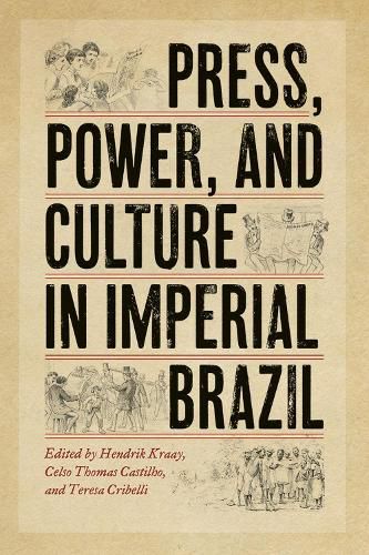 Cover image for Press, Power, and Culture in Imperial Brazil