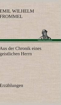 Cover image for Aus Der Chronik Eines Geistlichen Herrn