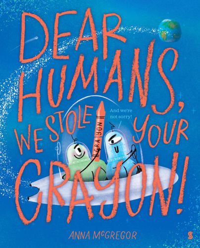 Cover image for Dear Humans, We Stole Your Crayon!