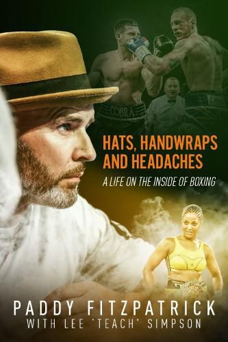 Cover image for Hats, Handwraps and Headaches: A Life on the Inside of Boxing