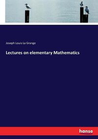 Cover image for Lectures on elementary Mathematics