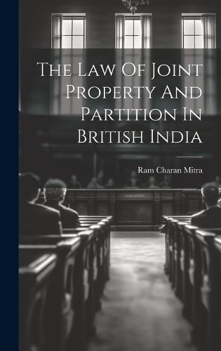 Cover image for The Law Of Joint Property And Partition In British India