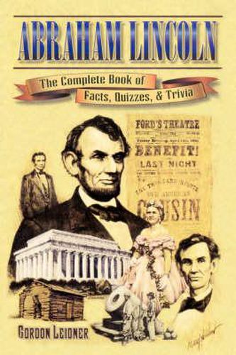 Cover image for Abraham Lincoln: The Complete Book of Facts, Quizzes, and Trivia