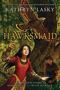 Cover image for Hawksmaid: The Untold Story of Robin Hood and Maid Marian