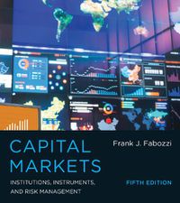 Cover image for Capital Markets: Institutions, Instruments, and Risk Management