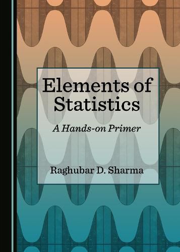 Cover image for Elements of Statistics: A Hands-on Primer