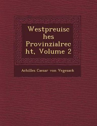 Cover image for Westpreu Isches Provinzialrecht, Volume 2