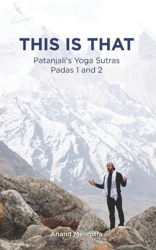 Cover image for This Is That - Patanjali's Yoga Sutras Padas 1 and 2