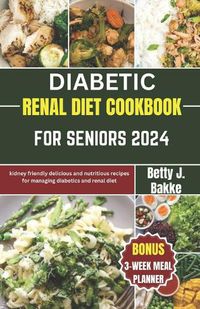 Cover image for Diabetic Renal Diet Cookbook for Seniors 2024