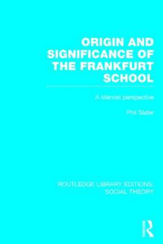 Cover image for Origin and Significance of the Frankfurt School: A Marxist perspective