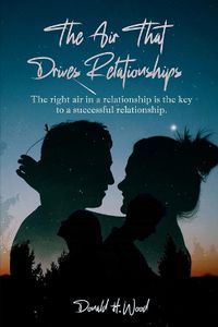 Cover image for The Air That Drives Relationships