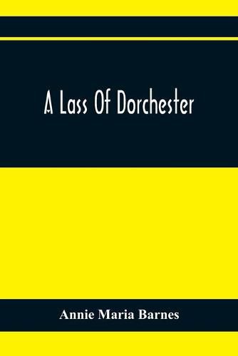 A Lass Of Dorchester