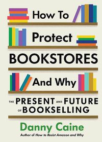Cover image for How To Protect Bookstores And Why