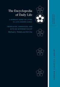 Cover image for The Encyclopedia of Daily Life: A Woman's Guide to Living in Late-Choson Korea