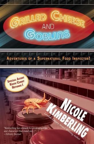 Cover image for Grilled Cheese and Goblins: Adventures of a Supernatural Food Inspector!