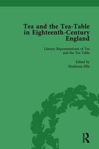 Cover image for Tea and the Tea-Table in Eighteenth-Century England Vol 1