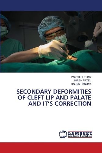 Cover image for Secondary Deformities of Cleft Lip and Palate and It's Correction