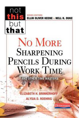 Cover image for Not This But That: No More Sharpening Pencils During Work Time