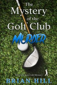 Cover image for The Mystery of the Golf Club Murder