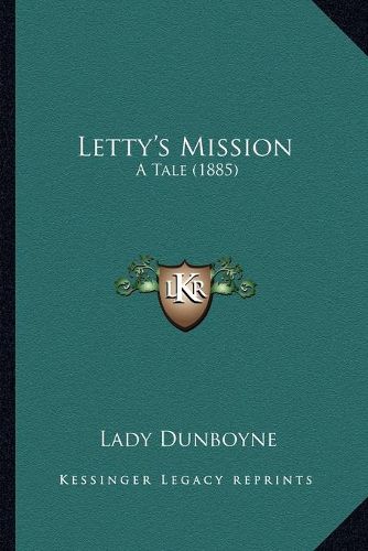 Cover image for Letty's Mission: A Tale (1885)