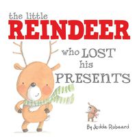 Cover image for The Little Reindeer Who Lost His Presents