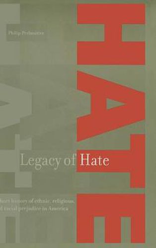 Cover image for Legacy of Hate: a short history of ethnic, religious, and racial prejudice in America