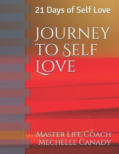 Cover image for Journey to Self Love: 21 Days of Self Love