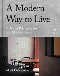 Cover image for A Modern Way to Live: 5 Design Principles from The Modern House