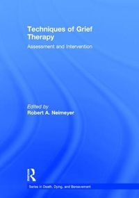 Cover image for Techniques of Grief Therapy: Assessment and Intervention