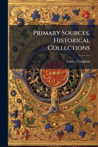 Cover image for Primary Sources, Historical Collections