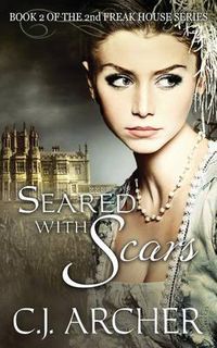 Cover image for Seared With Scars: Book 2 of the 2nd Freak House Trilogy