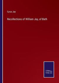 Cover image for Recollections of William Jay, of Bath