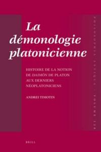 Cover image for La demonologie platonicienne: Histoire de la notion de daimon de Platon aux derniers neoplatoniciens