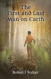 Cover image for The First And Last Man On Earth