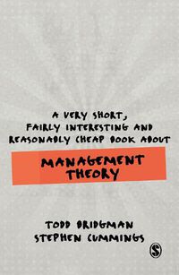 Cover image for A Very Short, Fairly Interesting and Reasonably Cheap Book about Management Theory
