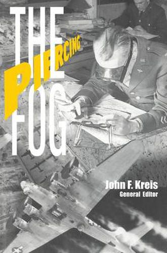 Cover image for Piercing the Fog: Intelligence and Army Air Forces Operations in World War II