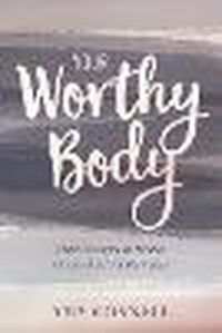 Cover image for Your Worthy Body