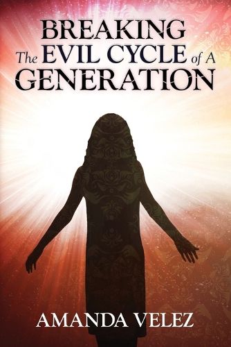 Cover image for Breaking The Evil Cycle of A Generation