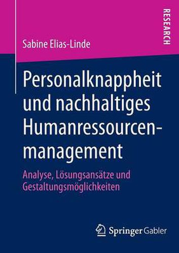 Cover image for Personalknappheit und nachhaltiges Humanressourcenmanagement: Analyse, Loesungsansatze und Gestaltungsmoeglichkeiten