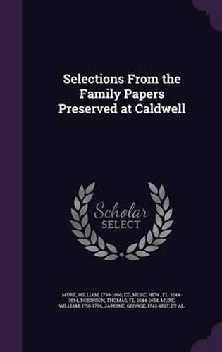 Selections from the Family Papers Preserved at Caldwell