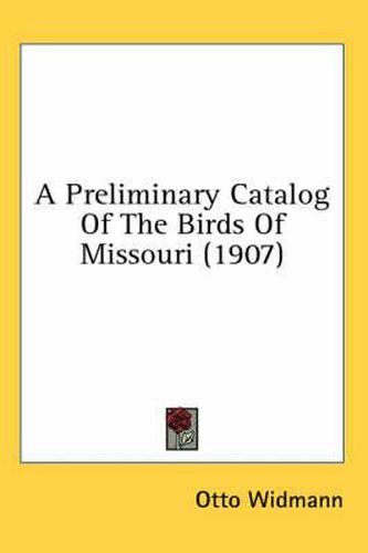 Cover image for A Preliminary Catalog of the Birds of Missouri (1907)