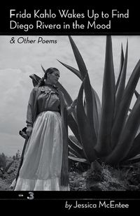 Cover image for Frida Kahlo Wakes Up to Find Diego Rivera in the Mood & Other Poems