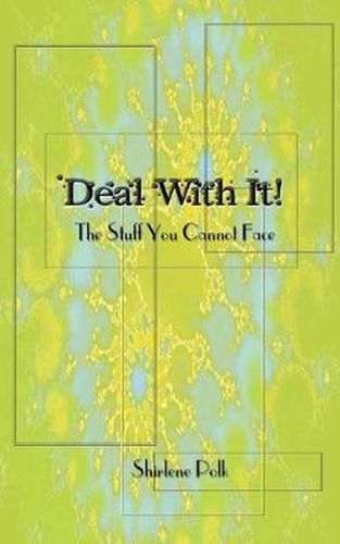 Cover image for Deal with It!: The Stuff You Cannot Face