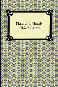 Cover image for Plutarch's Morals: Ethical Essays