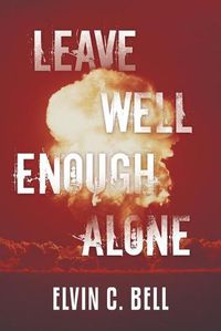 Cover image for Leave Well Enough Alone