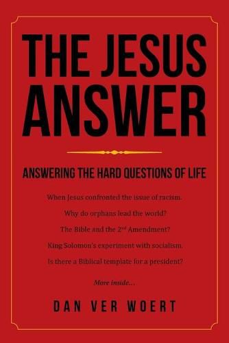 Cover image for The Jesus Answer: Answering the Hard Questions of Life