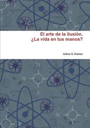 Cover image for El arte de la ilusion. 'La vida en tus manos?