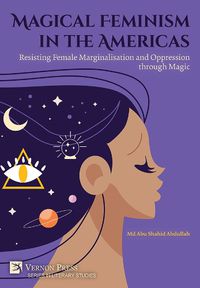 Cover image for Magical Feminism in the Americas: Resisting Female Marginalisation and Oppression through Magic